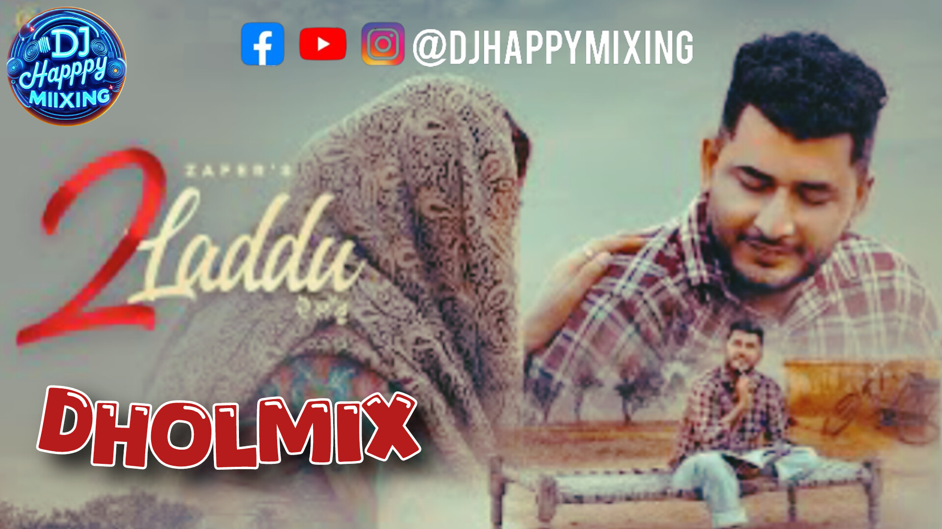 2 Laddu Dholmix By DjHappymixing Zafar